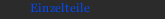 Einzelteile